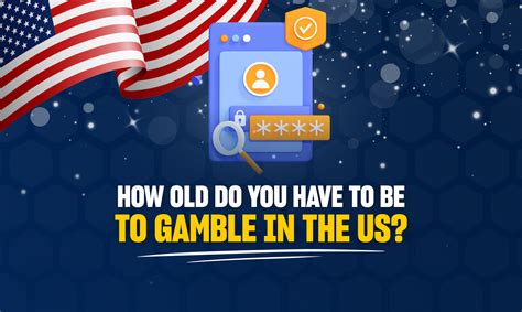 american gambling age|legal gambling age in us.